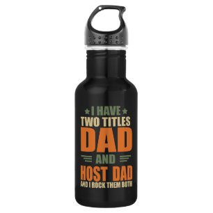 I have two titles best host dad fathers day ideas 532 ml water bottle