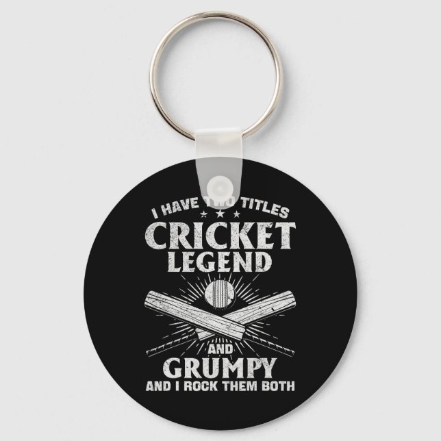 I Have Two Titles Cricket Legend And Grumpy - Cric Key Ring (Front)