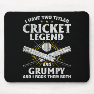I Have Two Titles Cricket Legend And Grumpy - Cric Mouse Pad