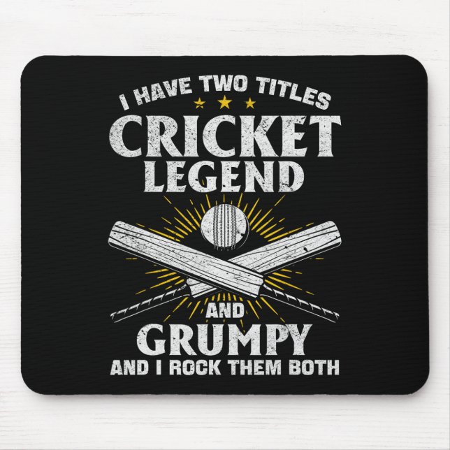 I Have Two Titles Cricket Legend And Grumpy - Cric Mouse Pad (Front)