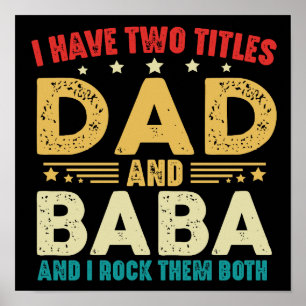 I Have Two Titles Dad And Baba Father's Day Poster