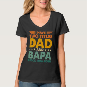 I Have Two Titles Dad And Bapa Retro Colour Papa F T-Shirt