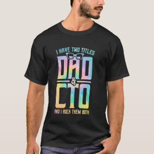 I Have Two Titles Dad And CTO I Rock Them Both Tie T-Shirt