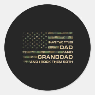 I Have Two Titles Dad And Granddad Father's Day Gr Classic Round Sticker