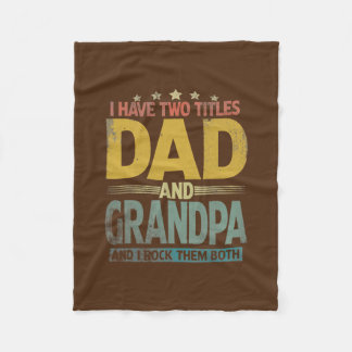 I Have Two Titles Dad And Grandpa Father's Day Fleece Blanket