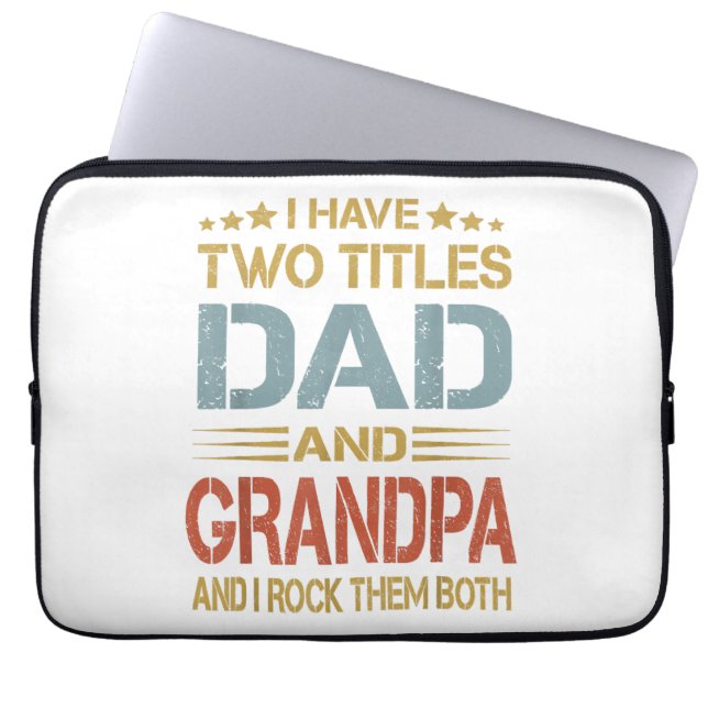 I Have Two Titles Dad And Grandpa Father's Day Gra Laptop Sleeve (Front)