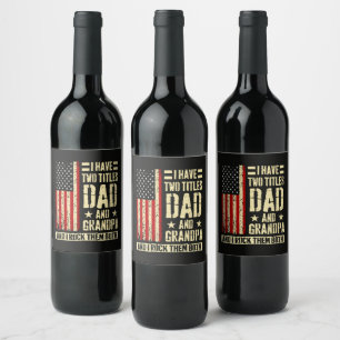 I Have Two Titles Dad And Grandpa Father'S Day  Wine Label