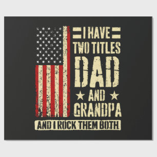 I Have Two Titles Dad And Grandpa Father'S Day Wrapping Paper