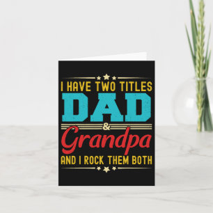 I Have Two Titles Dad And Grandpa Funny Father&#; Card