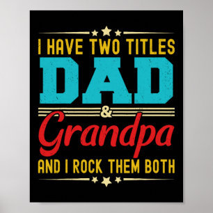 I Have Two Titles Dad And Grandpa Funny Father&#; Poster