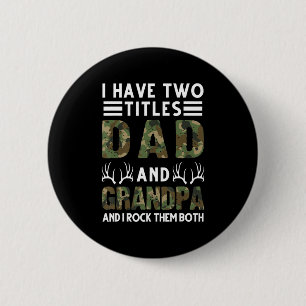 I have two titles Dad and Grandpa Hunting Deer 6 Cm Round Badge