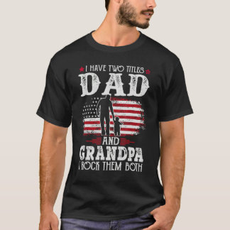 I Have Two Titles Dad And Grandpa Vintage Father s T-Shirt