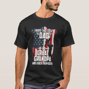I Have Two Titles Dad And Great Grandpa Men Usa Fl T-Shirt