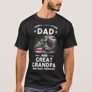 I Have Two Titles Dad And Great Grandpa Men Vintag T-Shirt