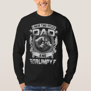 I Have Two Titles Dad And Grumpy Father's Day T-Shirt