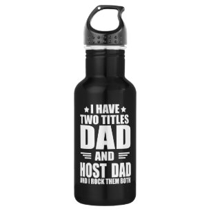 I have two titles dad and host dad 532 ml water bottle
