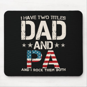 I Have Two Titles Dad And Pa Us Flag Father's Day  Mouse Pad