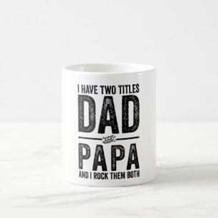 I Have Two Titles Dad And Papa And I Rock Them Bot Coffee Mug