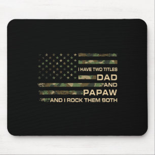 I Have Two Titles Dad And Papaw Father's Day Grand Mouse Pad
