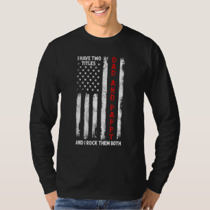 I Have Two Titles Dad And Pappy Men American Flag T-Shirt
