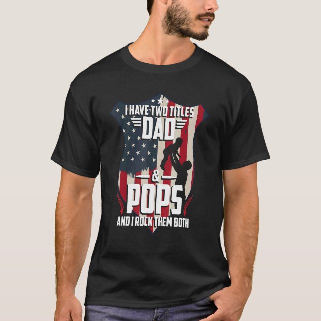 I Have Two Titles Dad And Pops Men American Flag G T-Shirt (Front)