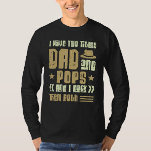 I Have Two Titles Dad And Pops Men Vintage Decor G T-Shirt
