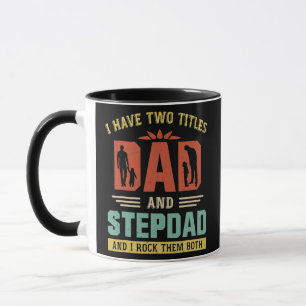 I Have Two Titles Dad And Step Dad Funny Father's Mug