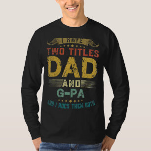 I Have Two Titles Dad Father's Day Cool Dad T-Shirt