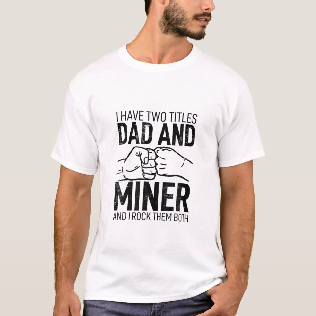 I Have Two Titles Dad T-Shirt (Front)