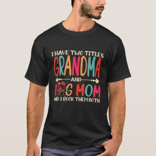 I Have Two Titles Grandma And Dog Mum Cute Poodle T-Shirt