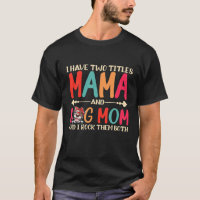 I Have Two Titles Mama And Dog Mom Cute Pitbull Do