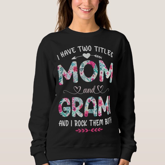 I Have Two Titles Mom And Grami Shirt Mothers Day (Front)