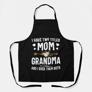 I Have Two Titles Mom and Grandma Apron