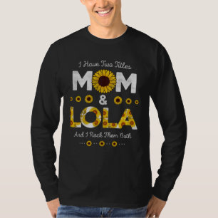 I Have Two Titles Mom And Lola Sunflower Christmas T-Shirt