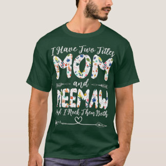 I Have Two Titles Mom and Meemaw Grandma Mother's  T-Shirt