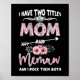 I Have Two Titles Mom And Memaw Floral Mothers Day Poster