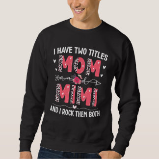 I Have Two Titles Mom And Mimi Leopard Floral Moth Sweatshirt