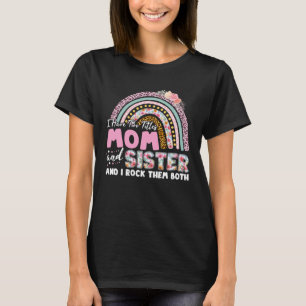 I Have Two Titles Mom And Sister Mother s Day Rain T-Shirt