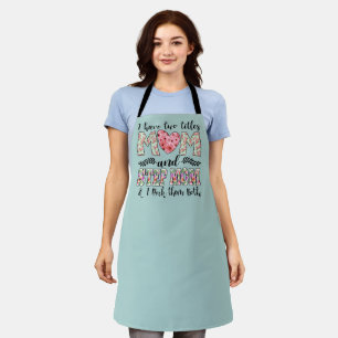 I Have Two Titles, Mom and Stepmom I Rock Them Apron