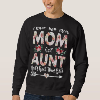 I Have Two Titles Mum And Aunt Floral Mother's Day Sweatshirt