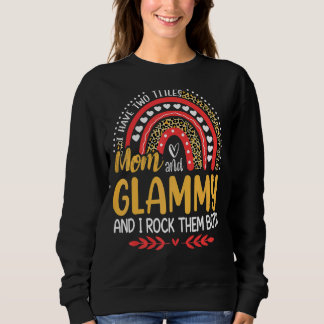 I Have Two Titles Mum And Glammy Leopard Rainbow Sweatshirt