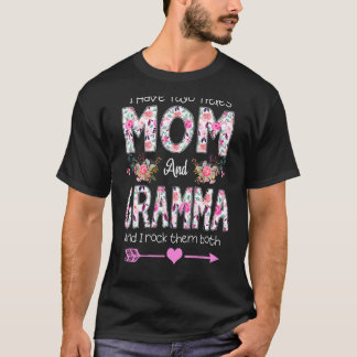 I Have Two Titles Mum And Gramma Floral Mothers Da T-Shirt
