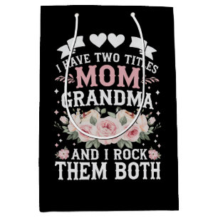 I Have Two Titles Mum And Grandma Cute Mothers Day Medium Gift Bag