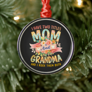 I Have Two Titles Mum And Grandma Metal Tree Decoration