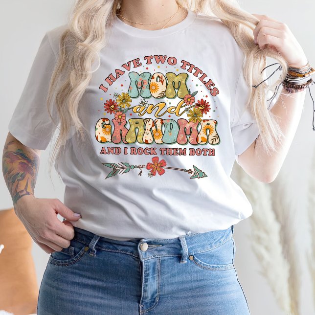 I Have Two Titles Mum And Grandma T-Shirt (Creator Uploaded)