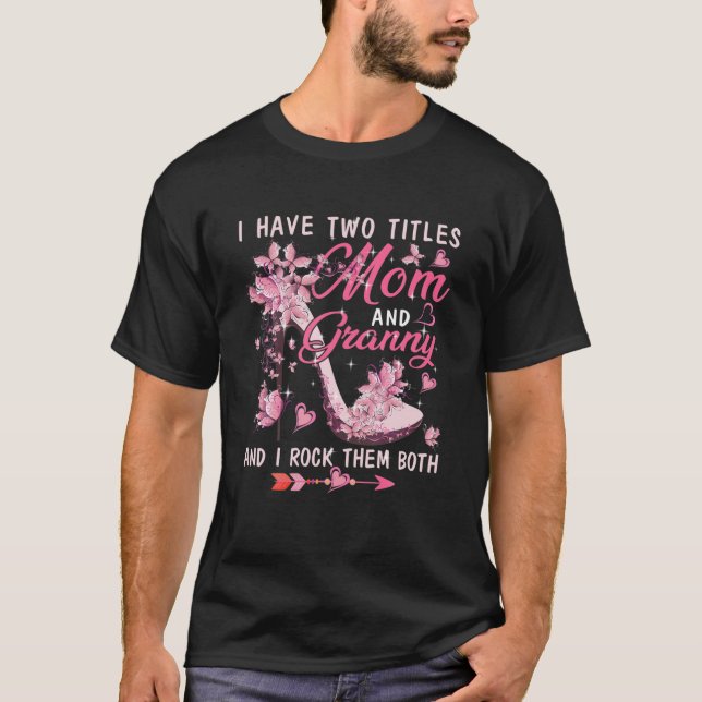 I Have Two Titles Mum And Granny Cute Butterflies T-Shirt (Front)
