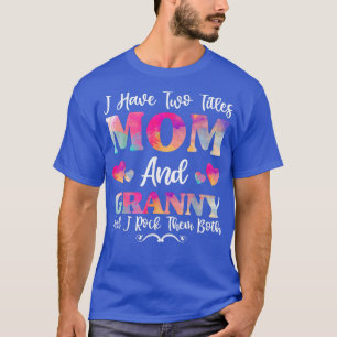 I Have Two Titles Mum And GrannyFor Women, Mothers T-Shirt
