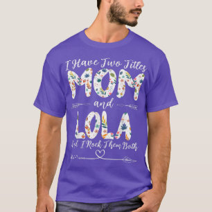 I Have Two Titles Mum and Lola Filipino Grandma T-Shirt