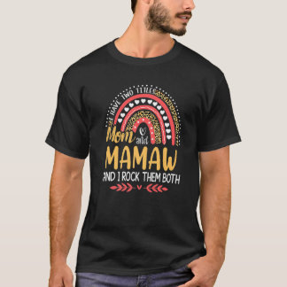 I Have Two Titles Mum And Mamaw Pink Leopard Rainb T-Shirt