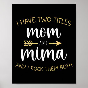 I Have Two Titles Mum And Mima I Rock Them Both Gr Poster